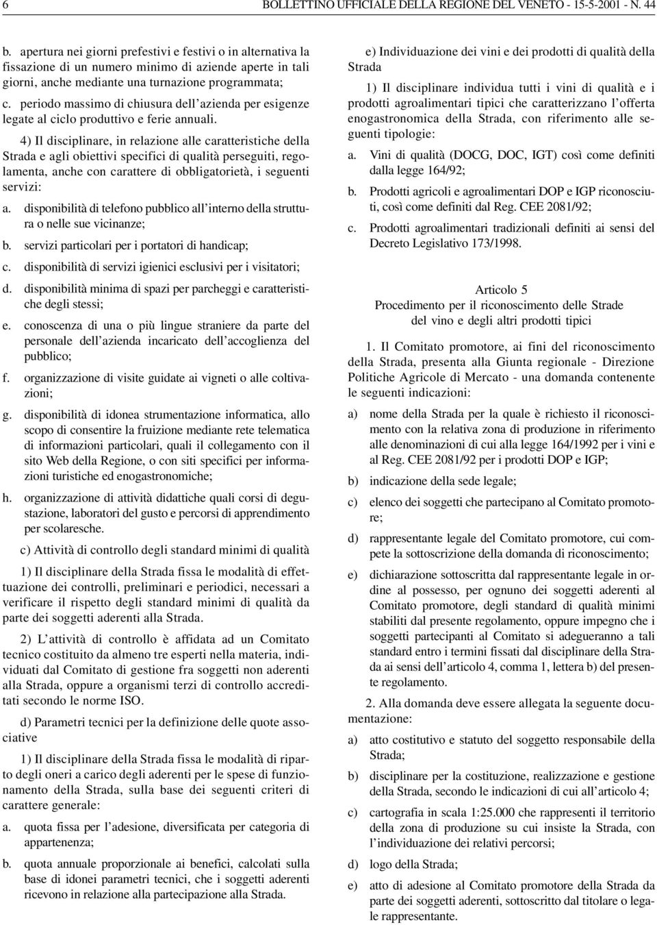 periodo massimo di chiusura dell azienda per esigenze legate al ciclo produttivo e ferie annuali.