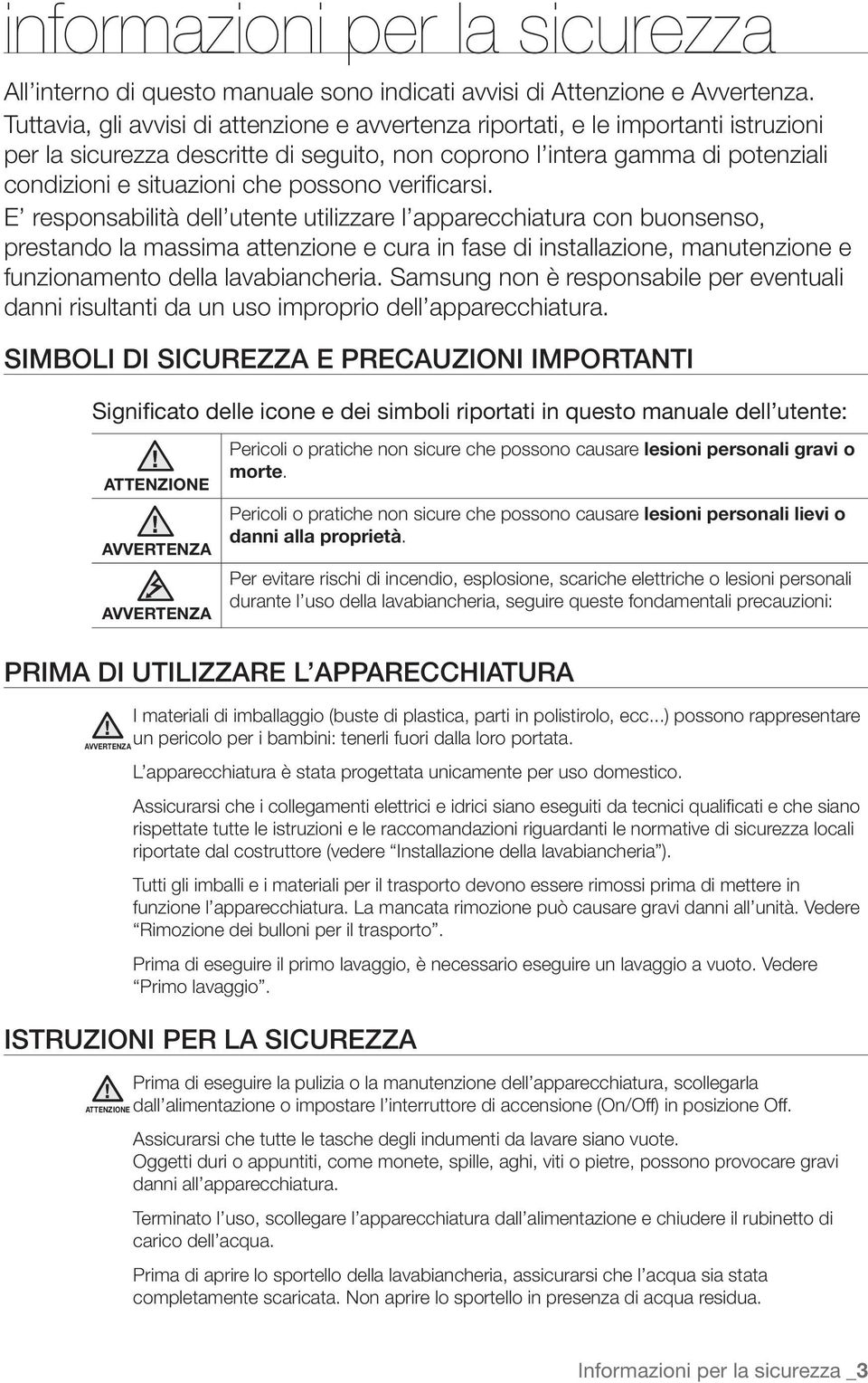 possono verificarsi.