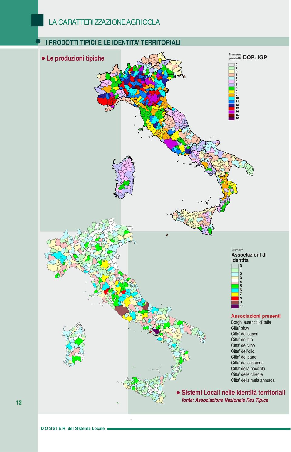 Citta slow Citta dei sapori Citta del bio Citta del vino Citta dell olio Citta del pane Citta del castagno Citta della nocciola Citta delle