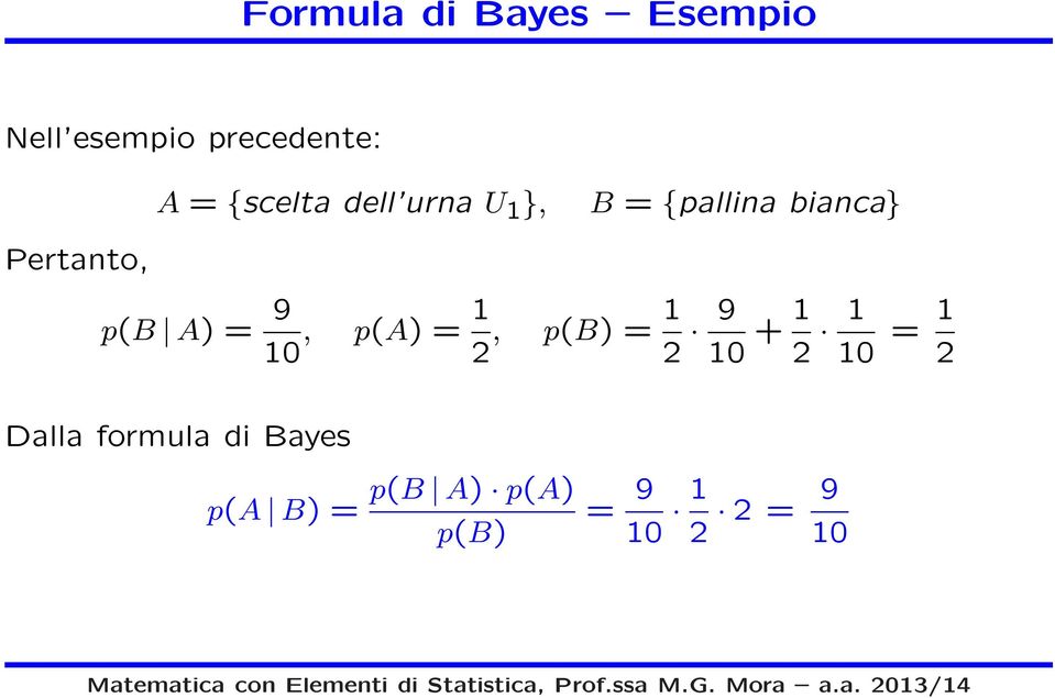 A) = 9 10, p(a) = 1 2, p(b) = 1 2 9 10 + 1 2 1 10 = 1 2