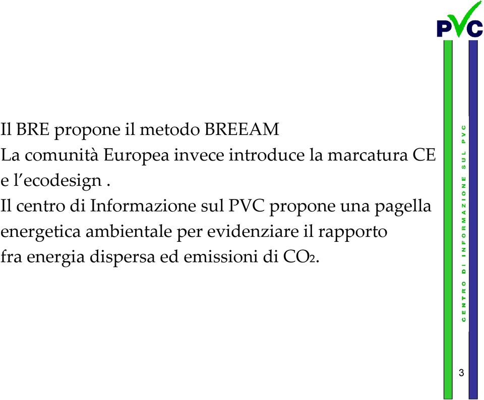 Il centro di Informazione sul PVC propone una pagella