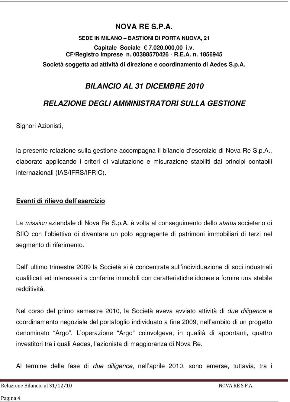 Eventi di rilievo dell esercizio La mission aziendale di Nova Re S.p.A.