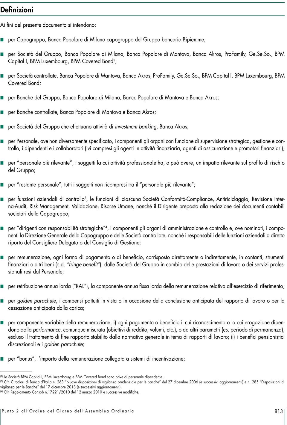 , BPM Capital I, BPM Luxembourg, BPM Covered Bond 2 ; per Società controllate, Banca , BPM Capital I, BPM Luxembourg, BPM Covered Bond; per Banche del Gruppo, Banca Popolare di Milano, Banca Popolare