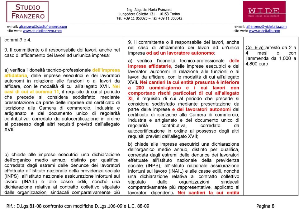 esecutrici e dei lavoratori autonomi in relazione alle funzioni o ai lavori da affidare, con le modalità di cui all allegato XVII.