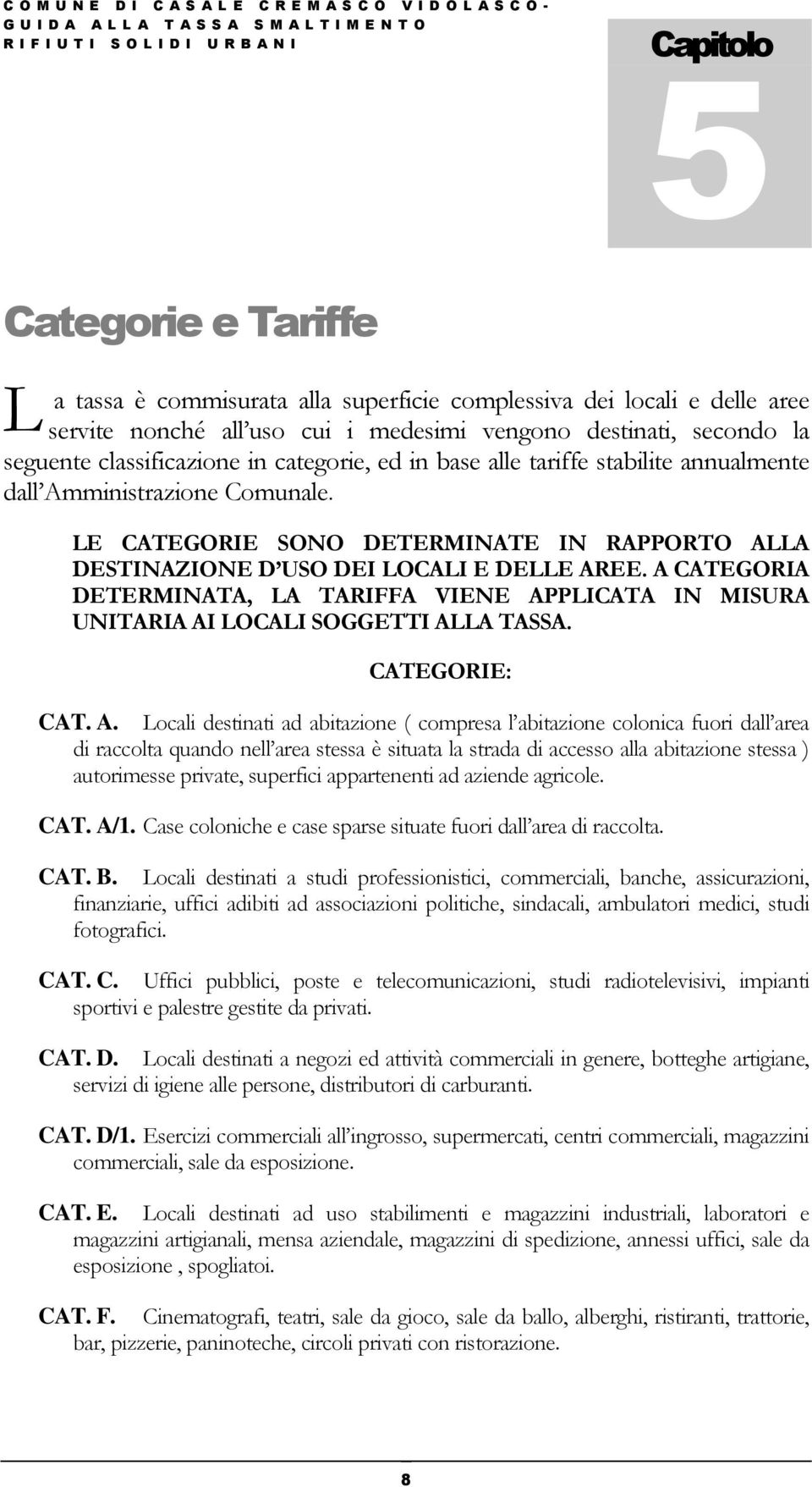 A CATEGORIA DETERMINATA, LA TARIFFA VIENE AP