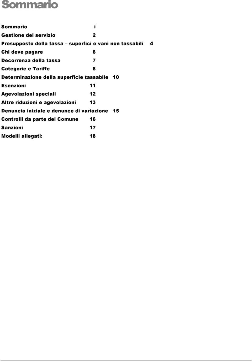 tassabile 10 Esenzioni 11 Agevolazioni speciali 12 Altre riduzioni e agevolazioni 13 Denuncia