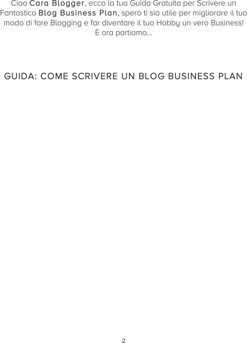 il tuo modo di fare Blogging e far diventare il tuo Hobby un vero