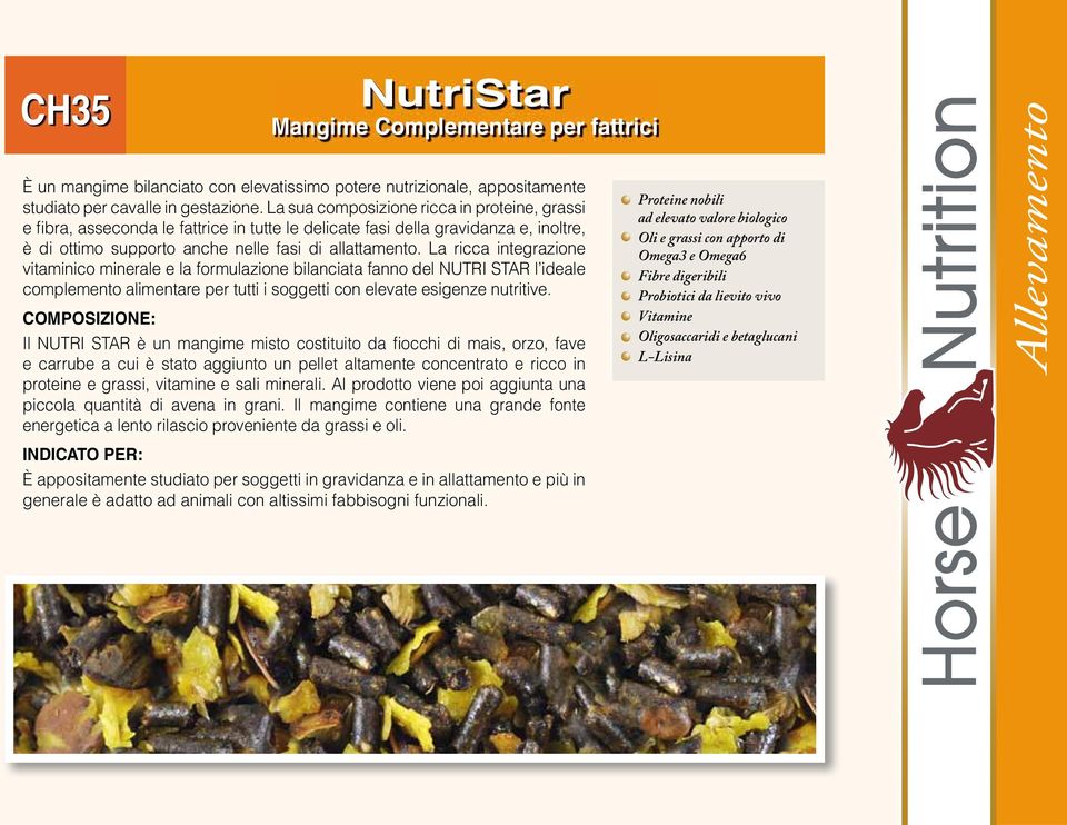 La ricca integrazione vitaminico minerale e la formulazione bilanciata fanno del NUTRI STAR l ideale complemento alimentare per tutti i soggetti con elevate esigenze nutritive.