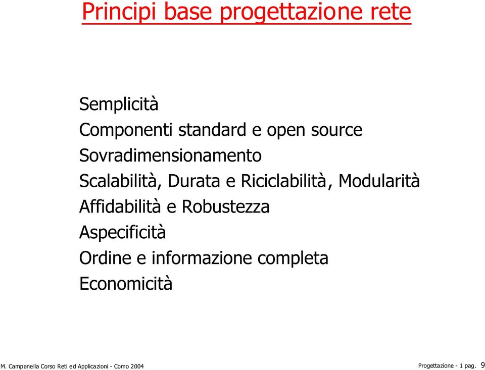 Affidabilità e Robustezza Aspecificità Ordine e informazione completa