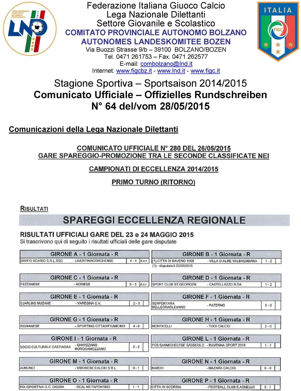 0471 262577 E-mail: combolzano@lnd.it Internet: www.figcb