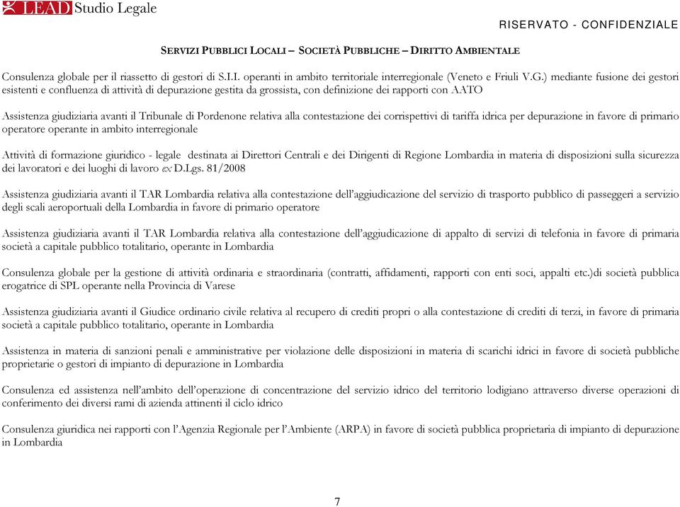 relativa alla contestazione dei corrispettivi di tariffa idrica per depurazione in favore di primario operatore operante in ambito interregionale Attività di formazione giuridico - legale destinata