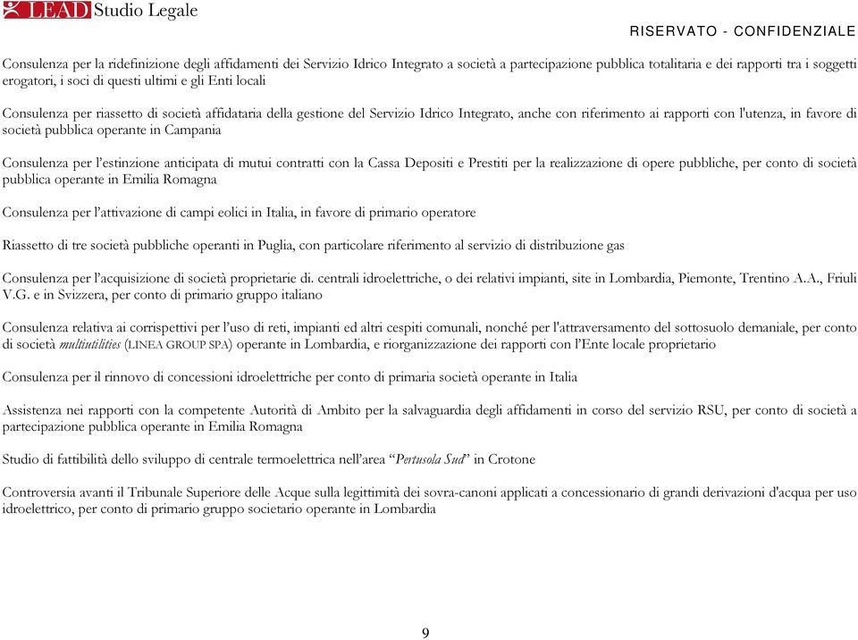 Campania Consulenza per l estinzione anticipata di mutui contratti con la Cassa Depositi e Prestiti per la realizzazione di opere pubbliche, per conto di società pubblica operante in Emilia Romagna