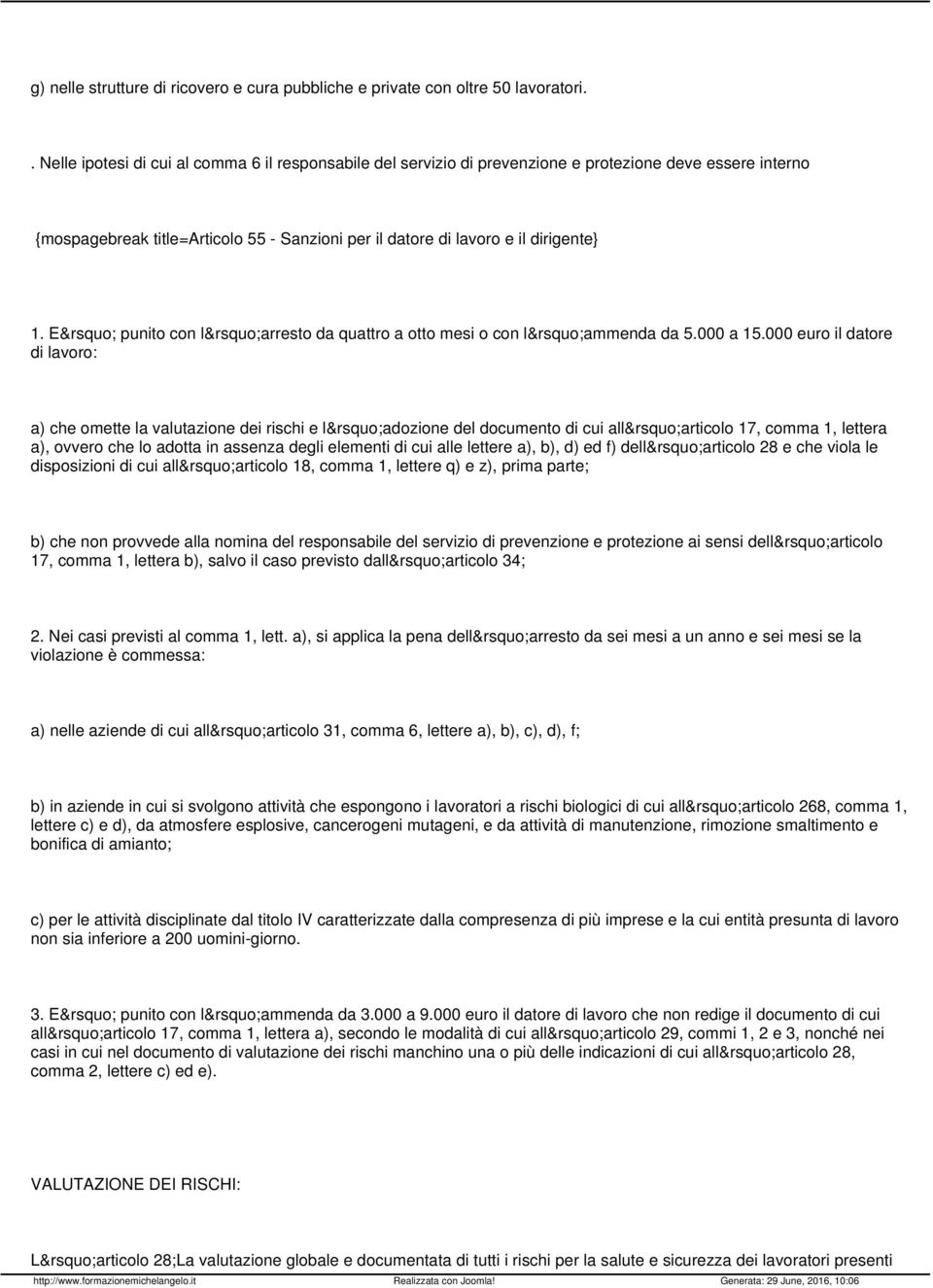 E punito con l arresto da quattro a otto mesi o con l ammenda da 5.000 a 15.