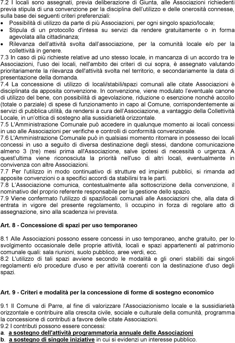 agevolata alla cittadinanza; Rilevanza dell attività svolta dall associazione, per la comunità locale e/o per la collettività in genere. 7.