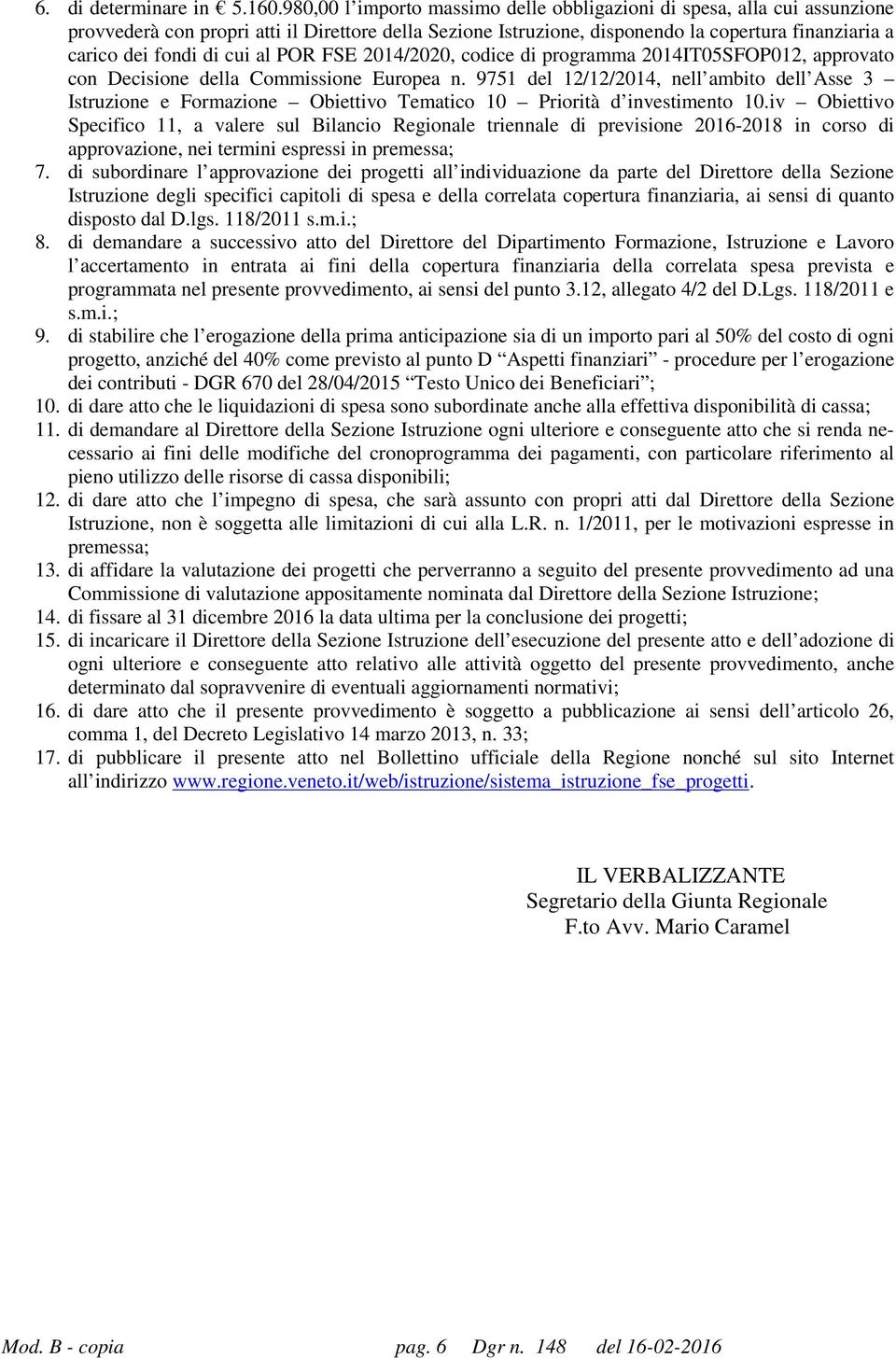 cui al POR FSE 2014/2020, codice di programma 2014IT05SFOP012, approvato con Decisione della Commissione Europea n.