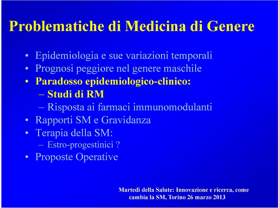 Studi di RM Risposta ai farmaci immunomodulanti Rapporti SM e Gravidanza Terapia