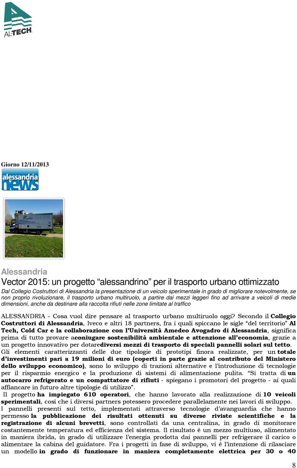 rifiuti nelle zone limitate al traffico ALESSANDRIA - Cosa vuol dire pensare al trasporto urbano multiruolo oggi?