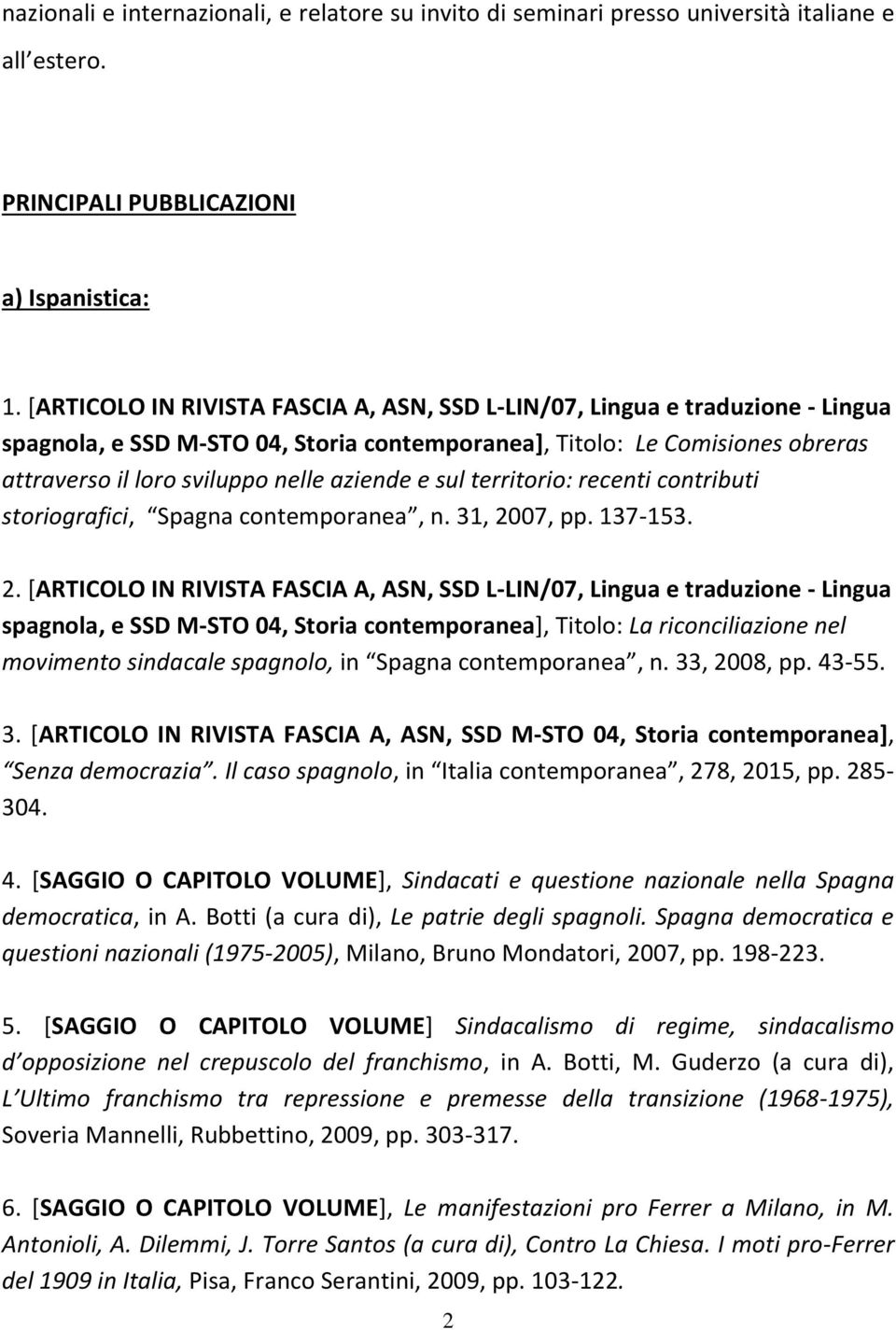 e sul territorio: recenti contributi storiografici, Spagna contemporanea, n. 31, 20