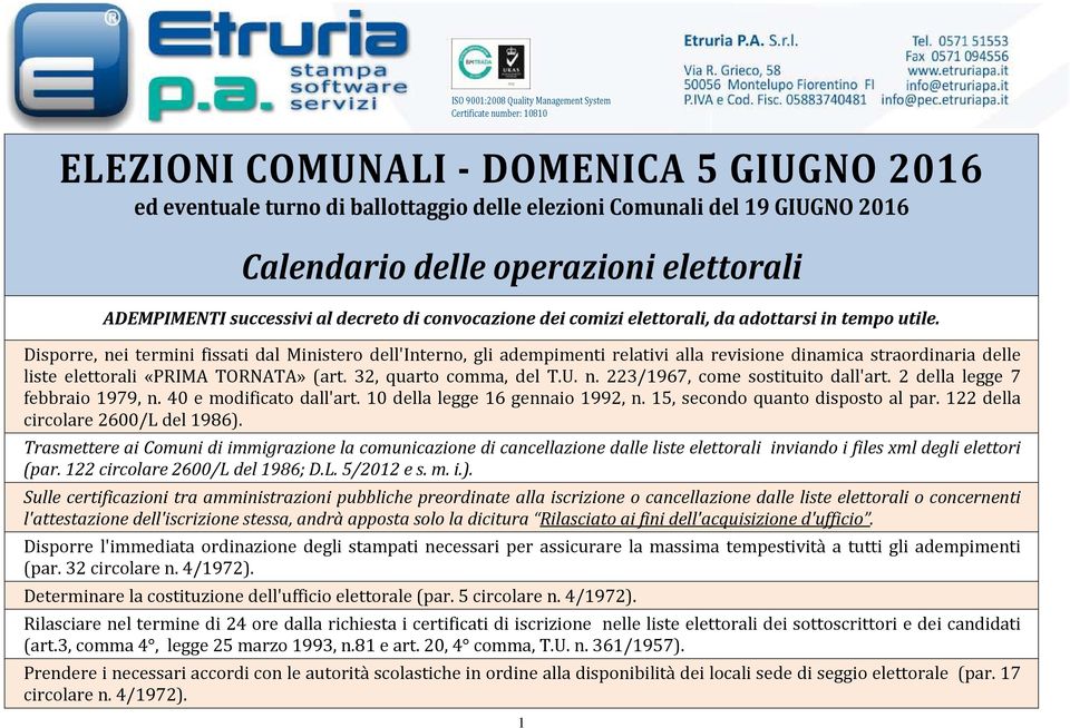 32, quarto comma, del T.U. n. 223/1967, come sostituito dall'art. 2 della legge 7 febbraio 1979, n. 40 e modificato dall'art. 10 della legge 16 gennaio 1992, n. 15, secondo quanto disposto al par.