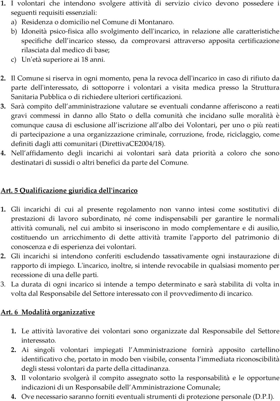 base; c) Un'età superiore ai 18 anni. 2.