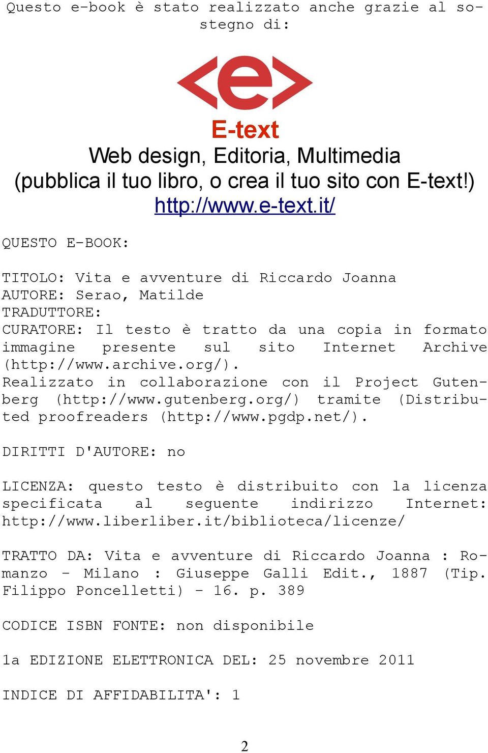 (http://www.archive.org/). Realizzato in collaborazione con il Project Gutenberg (http://www.gutenberg.org/) tramite (Distributed proofreaders (http://www.pgdp.net/).