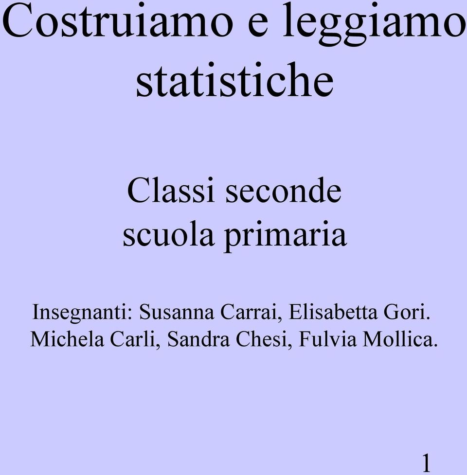 Insegnanti: Susanna Carrai, Elisabetta