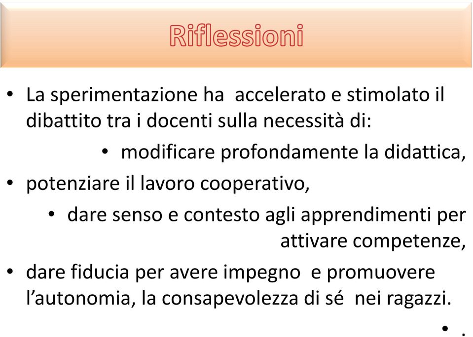 cooperativo, dare senso e contesto agli apprendimenti per attivare competenze,