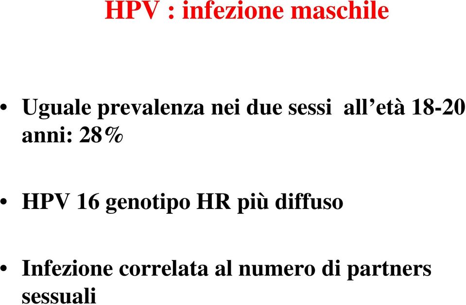 anni: 28% HPV 16 genotipo HR più diffuso