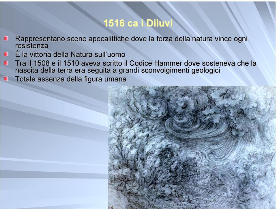 1510 aveva scritto il Codice Hammer dove sosteneva che la nascita della terra