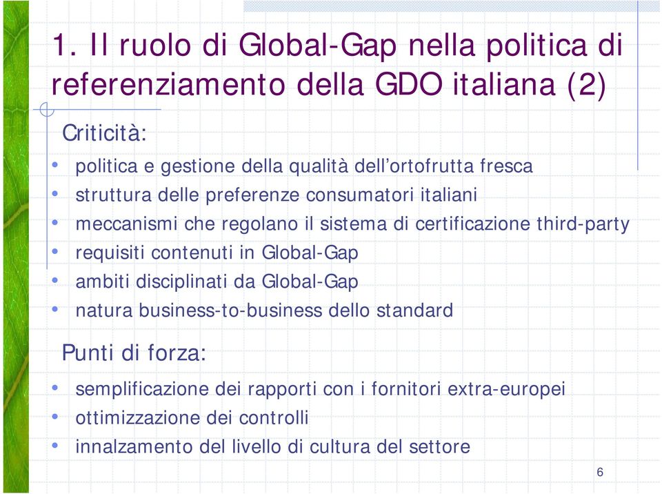 third-party requisiti contenuti in Global-Gap ambiti disciplinati da Global-Gap natura business-to-business dello standard Punti di