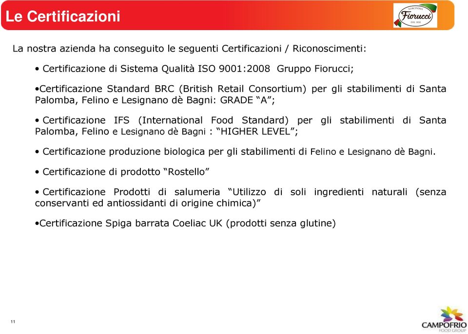 Palomba, Felino e Lesignano dè Bagni : HIGHER LEVEL ; Certificazione produzione biologica per gli stabilimenti di Felino e Lesignano dè Bagni.