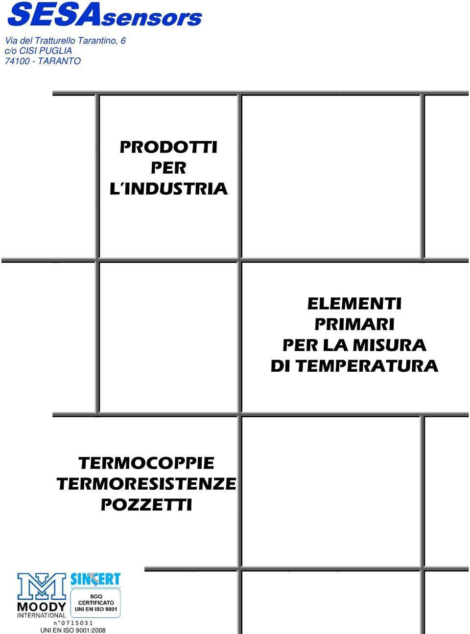 ELEMENTI PRIMARI PER LA MISURA DI TEMPERATURA