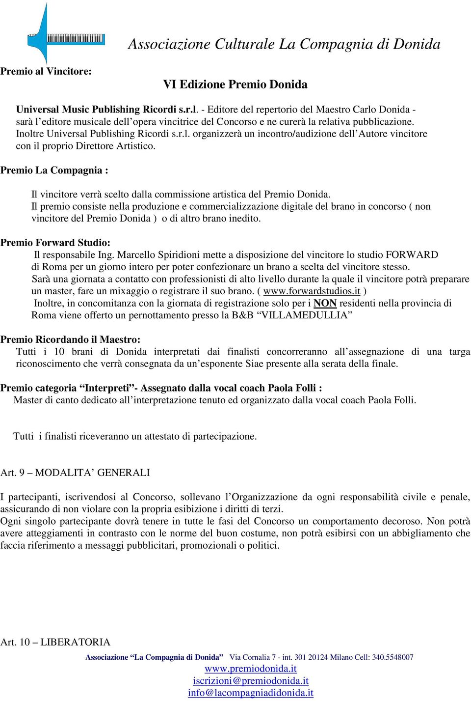 Premio La Compagnia : Il vincitore verrà scelto dalla commissione artistica del Premio Donida.