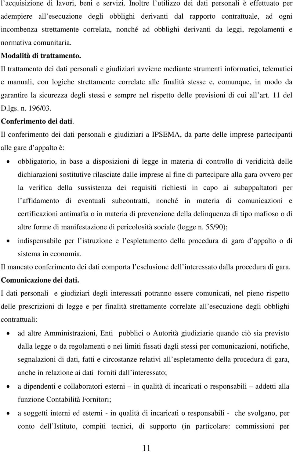 derivanti da leggi, regolamenti e normativa comunitaria. Modalità di trattamento.