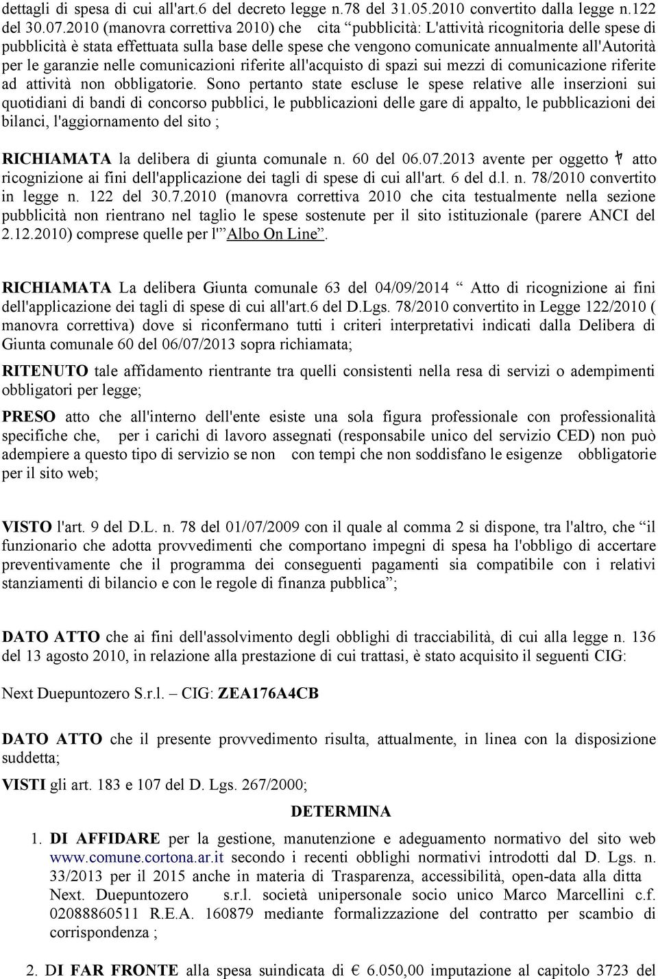 le garanzie nelle comunicazioni riferite all'acquisto di spazi sui mezzi di comunicazione riferite ad attività non obbligatorie.