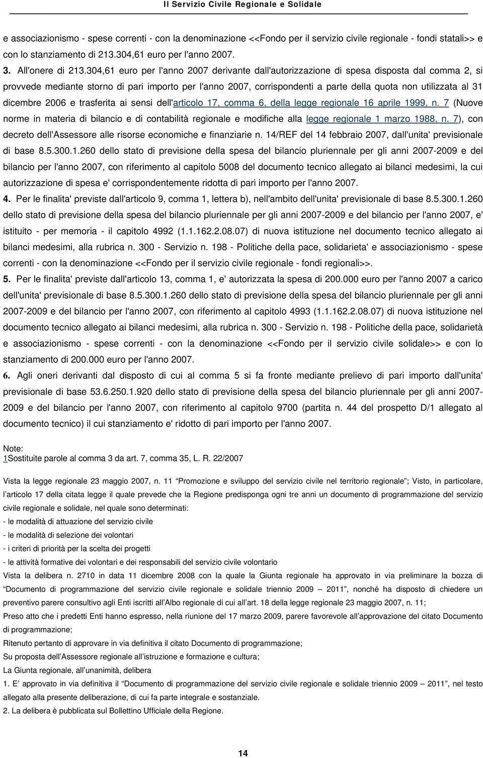 al 31 dicembre 2006 e trasferita ai sensi dell'articolo 17, comma 6, della legge regionale 16 aprile 1999, n.