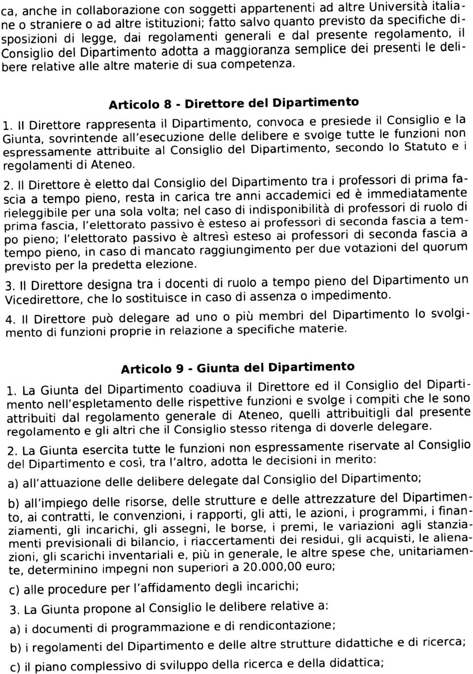 il donsiglio del oióértimento àdotta a màggioranza semplice dei presenti le delibere relative alle altre materie di sua competenza' AÉicolo 8 - Direttore del DipaÉimento 1.