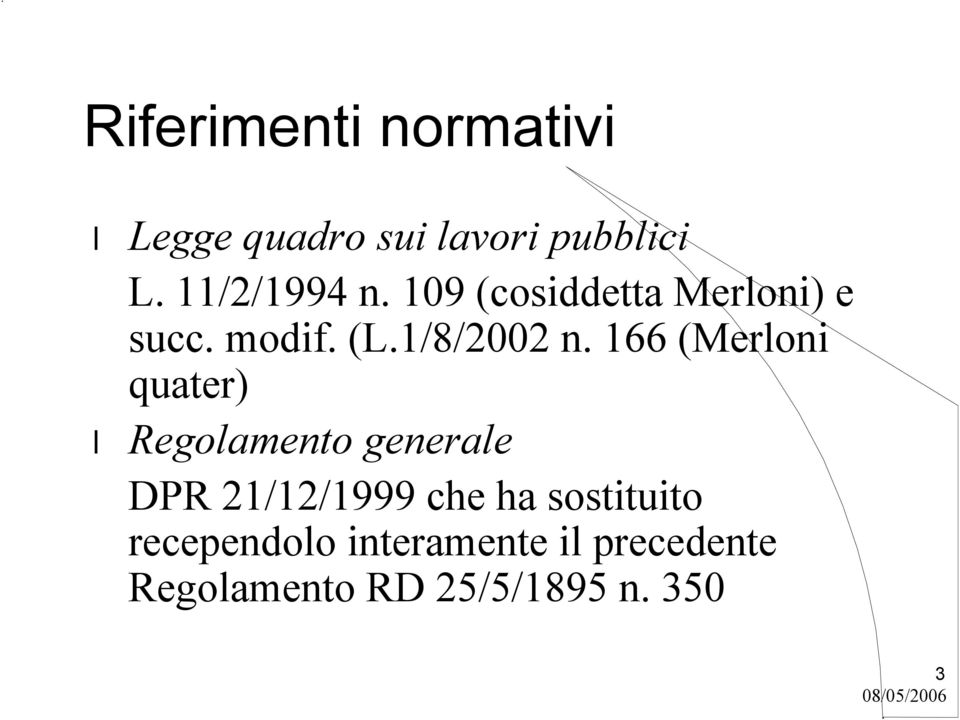 166 (Merloni quater) Regolamento generale DPR 21/12/1999 che ha