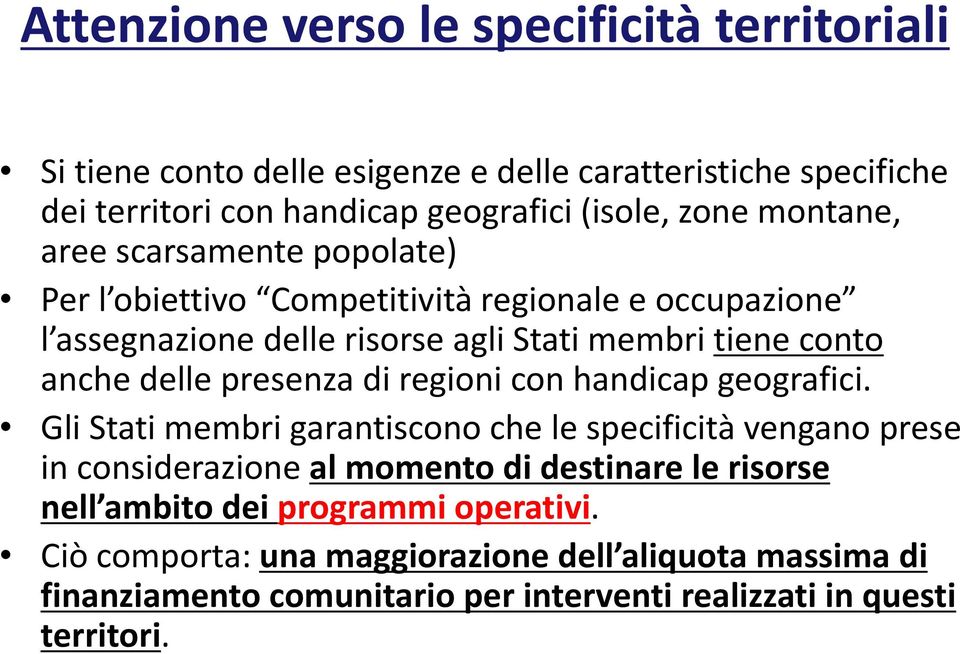 presenza di regioni con handicap geografici.