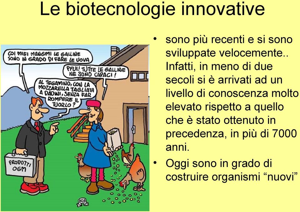 . Infatti, in meno di due secoli si è arrivati ad un livello di