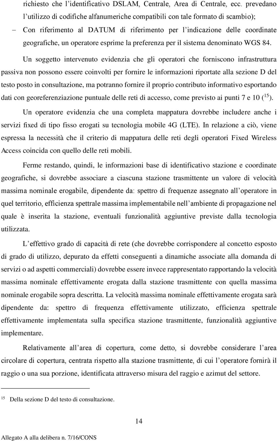 la preferenza per il sistema denominato WGS 84.