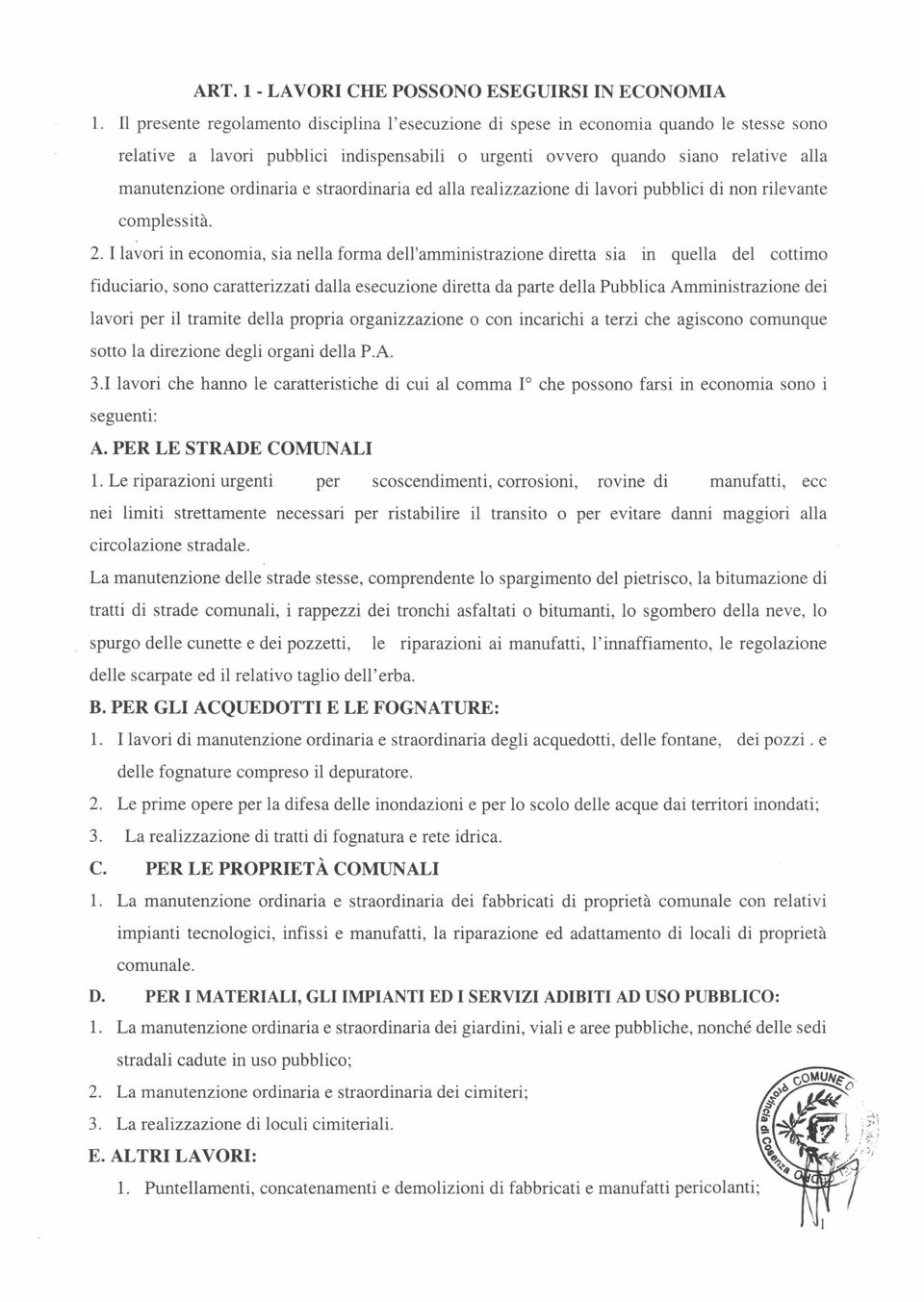 e straordinaria ed alia realizzazione di lavori pubblici di non rilevante complessita. 2.