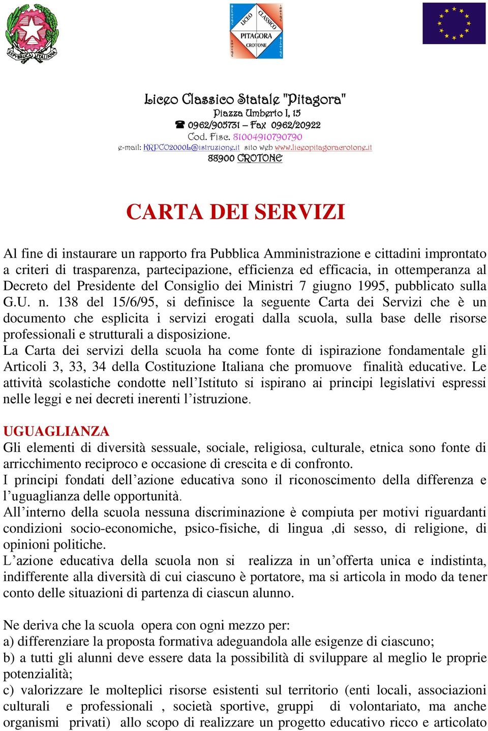 ottemperanza al Decreto del Presidente del Consiglio dei Ministri 7 giugno 1995, pubblicato sulla G.U. n.