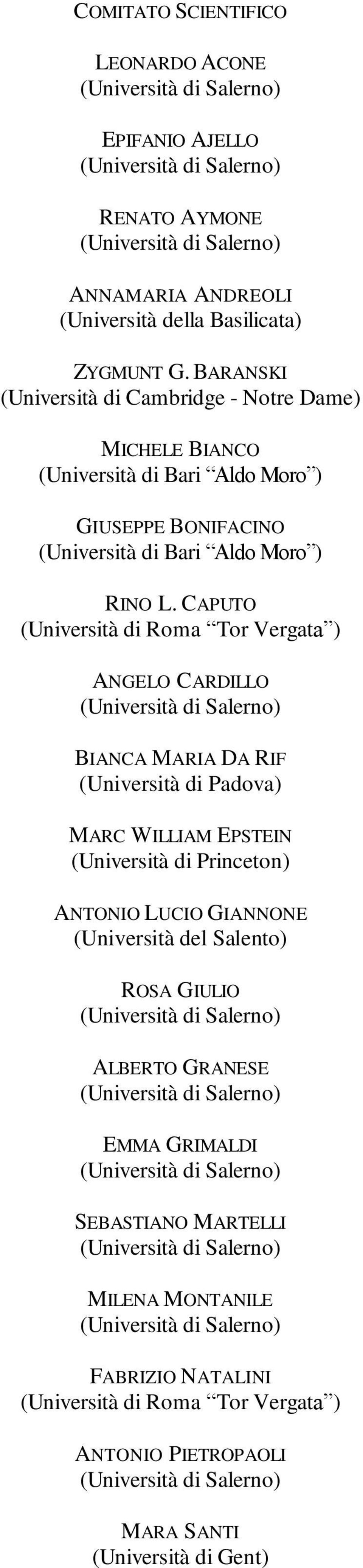 CAPUTO (Università di Roma Tor Vergata ) ANGELO CARDILLO BIANCA MARIA DA RIF (Università di Padova) MARC WILLIAM EPSTEIN (Università di Princeton) ANTONIO LUCIO