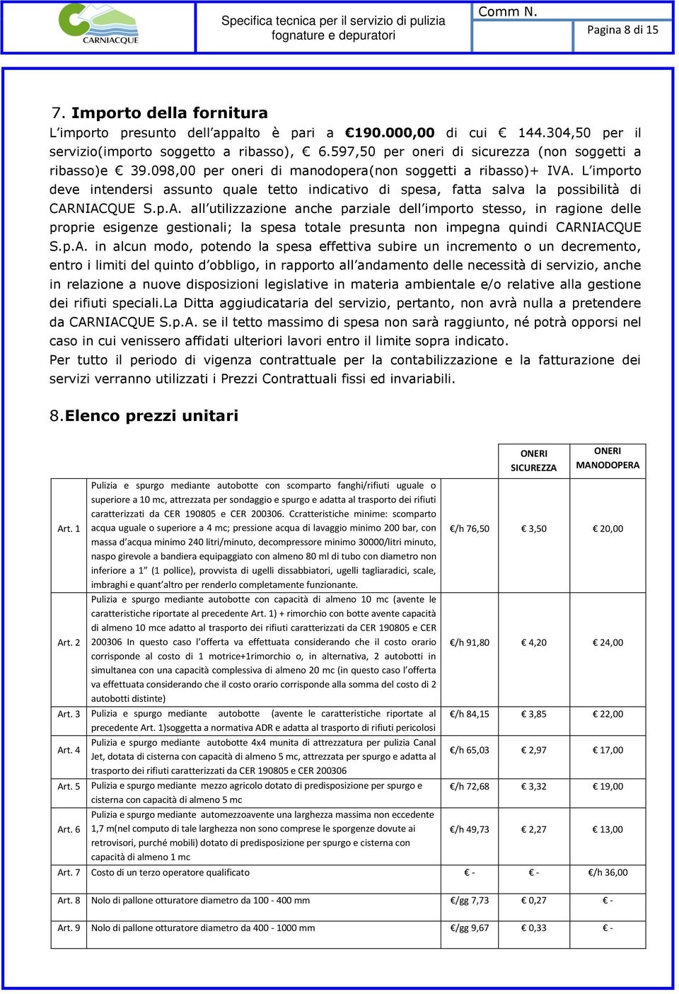 L importo deve intendersi assunto quale tetto indicativo di spesa, fatta salva la possibilità di CAR