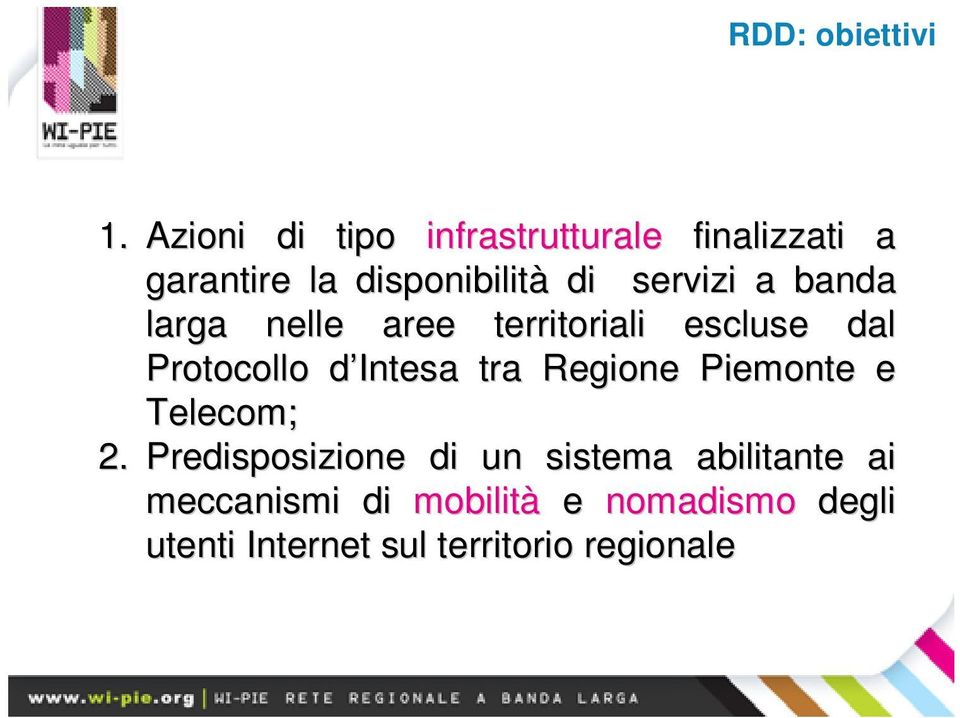 a banda larga nelle aree territoriali escluse dal Protocollo d Intesa d tra Regione