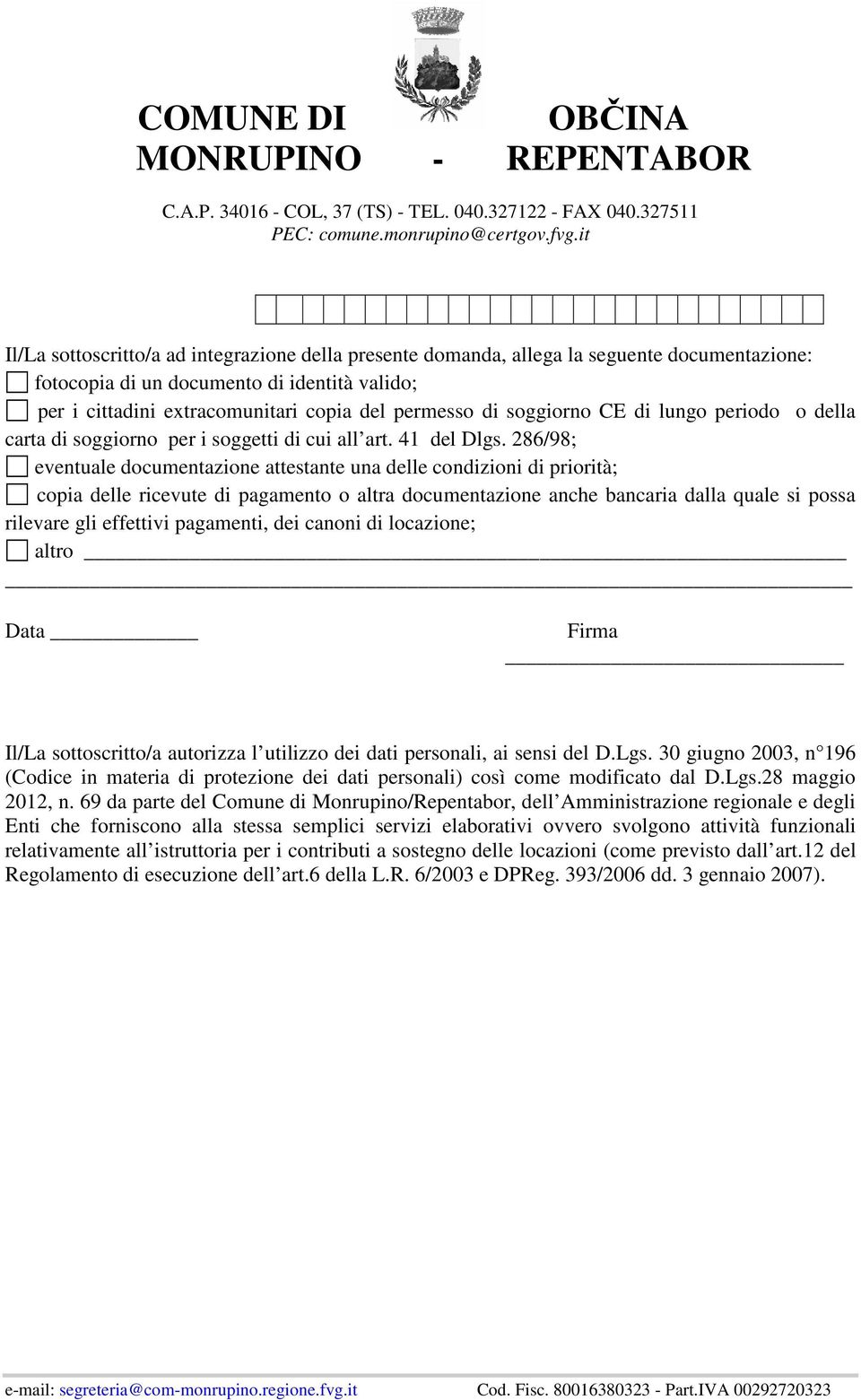 286/98; eventuale documentazione attestante una delle condizioni di priorità; copia delle ricevute di pagamento o altra documentazione anche bancaria dalla quale si possa rilevare gli effettivi