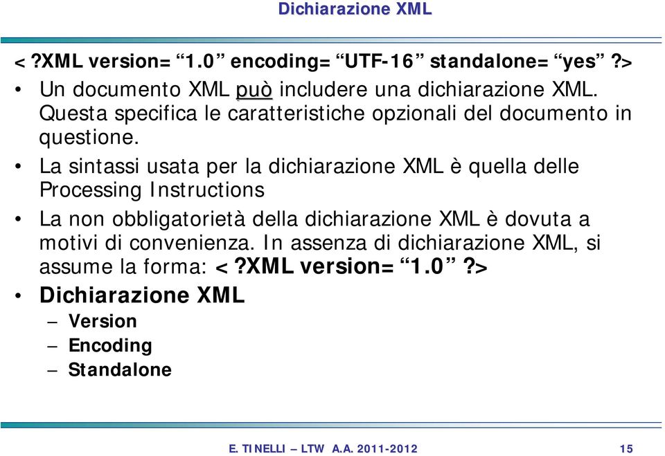 Questa specifica le caratteristiche opzionali del documento in questione.