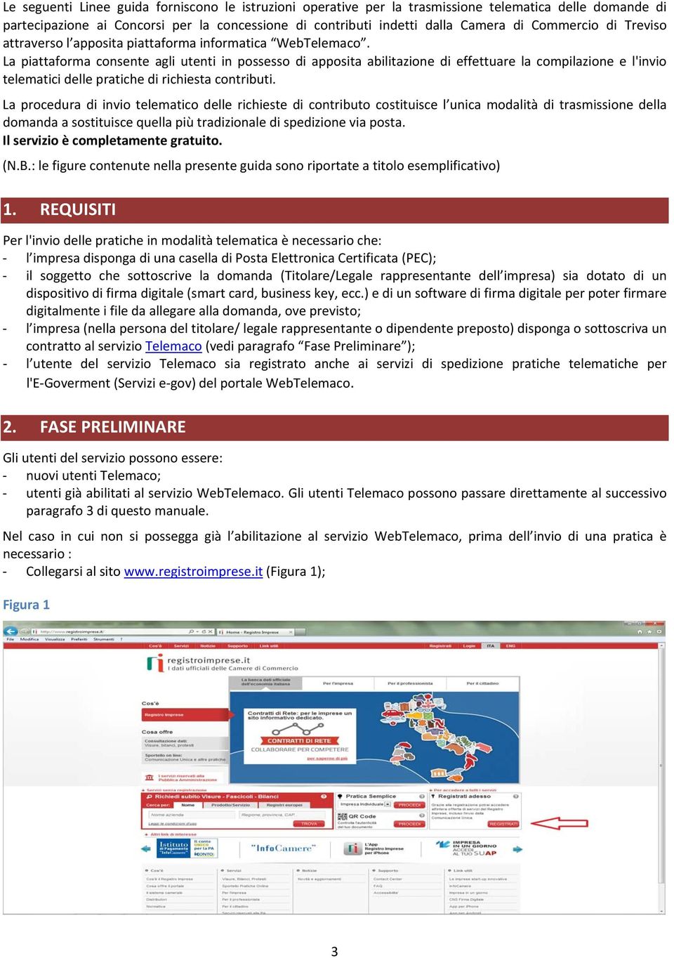 La piattaforma consente agli utenti in possesso di apposita abilitazione di effettuare la compilazione e l'invio telematici delle pratiche di richiesta contributi.