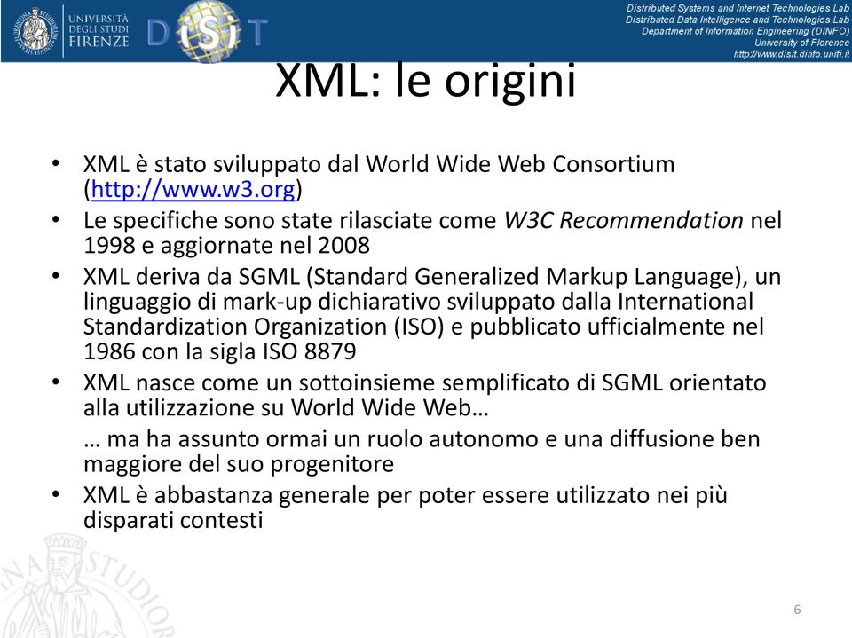 linguaggio di mark-up dichiarativo sviluppato dalla International Standardization Organization (ISO) e pubblicato ufficialmente nel 1986 con la sigla ISO 8879 XML